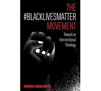 The #BlackLivesMatter Movement: Toward an Intersectional Theology