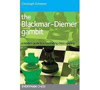 The Blackmar-Diemer Gambit: A Modern Guide to a Fascinating Chess Opening (Everyman Chess)