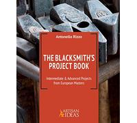 The Blacksmith's Project Book: Intermediate and Advanced Projects from European Masters