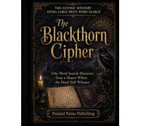 The Blackthorn Cipher: An Extra-Large Print Gothic Mystery Word Search Puzzle Book for Seniors, Adults, and Teens (Gothic Mystery Extra Large Print Word Search Series)