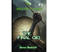 the Blackwell Chronicles The Final Gig #1