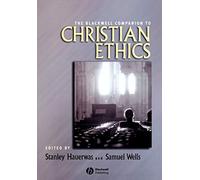 The Blackwell Companion to Christian Ethics: 25 (Wiley Blackwell Companions to Religion)