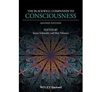 The Blackwell Companion to Consciousness, 2nd Edition