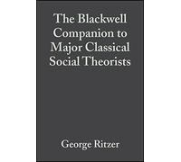 (THE BLACKWELL COMPANION TO MAJOR CLASSICAL SOCIAL THEORISTS) BY Ritzer, George(Author)Paperback on (06 , 2003)