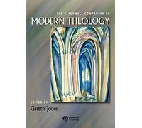The Blackwell Companion to Modern Theology (Wiley Blackwell Companions to Religion)