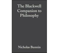 The Blackwell Companion to Philosophy (Blackwell Companions to Philosophy)