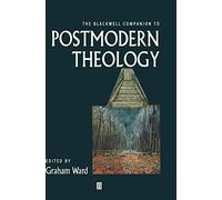 The Blackwell Companion to Postmodern Theology (Wiley Blackwell Companions to Religion)
