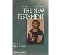 The Blackwell Companion to The New Testament: 28 (Wiley Blackwell Companions to Religion)