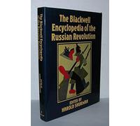 The Blackwell Encyclopedia Of The Russian Revolution