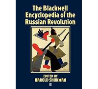 The Blackwell Encyclopedia of the Russian Revolution