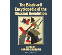 The Blackwell Encyclopedia of the Russian Revolution