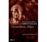The Blackwell Guide to Aristotle's Nicomachean Ethics (Blackwell Guides to Great Works)
