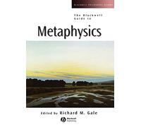 The Blackwell Guide to Metaphysics: 8 (Blackwell Philosophy Guides)
