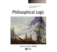 The Blackwell Guide to Philosophical Logic: 4 (Blackwell Philosophy Guides)