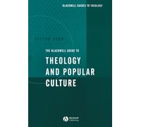 The Blackwell Guide to Theology and Popular Culture (Wiley Blackwell Guides to Theology)