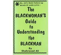 The Blackwoman's Guide to Understanding the Blackman