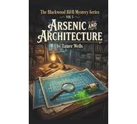 The Blackwood B&B Mysteries: VOL5: Arsenic & Architecture. (Blackwood B&B Mysteries Series: A Small Town Fixer-Upper Cozy Mystery Series)