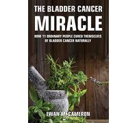The Bladder Cancer Miracle