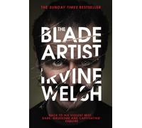 The Blade Artist: Irvine Welsh (Mark Renton, 4)