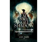 The Blade in the Angel's Shadow