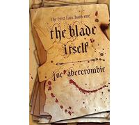 The Blade Itself: Book One (The First Law)