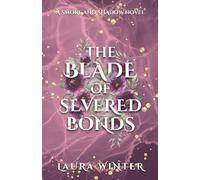 The Blade of Severed Bonds (Smoke and Shadow)