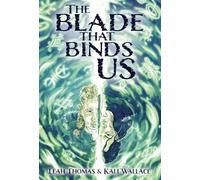 The Blade That Binds Us