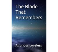 The Blade That Remembers