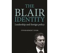 The Blair Identity: Leadership and Foreign Policy