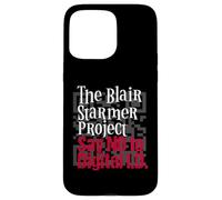 The Blair Starmer Project - Say No to Digital ID - Satire Case for iPhone 15 Pro Max