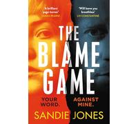 The Blame Game: A page-turningly addictive psychological thriller from the author of the Reese Witherspoon Book Club pick The Other Woman