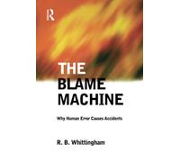 The Blame Machine: Why Human Error Causes Accidents