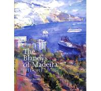 The Blandys of Madeira: 1811-2011