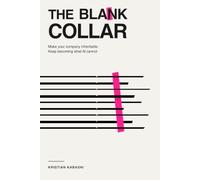 The Blank Collar: Make Your Company Inheritable. Keep Becoming What AI Cannot