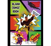 The Blank Comic Book: Cartoon Notebook For Kids | Blank Comic Book Paper