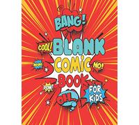 The Blank Comic Book for Kids: Draw Your Own Comic Story | Empty Comic Journal for Boys and Girls 6-12 Years | Graphic Novel Whit 155 pages, With 8 ... of templates | Unleash Your Creativity.