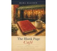 The Blank Page Café: A Novel About Second Chances, Quiet Friendships, and the Stories We Begin Again (The Hearthside Stories)