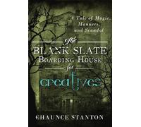 The Blank Slate Boarding House for Creatives: A Tale of Magic, Manners, and Scandal