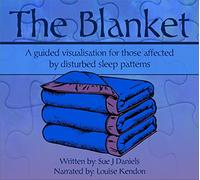 The Blanket: A Guided Visualisation for Those Affected by Disturbed Sleep Patterns 2017