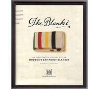 The Blanket : An Illustrated History of the Hudson's Bay Blanket