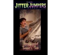 The Blanket Tugger's Tale: 15 (Jitter Jumpers)