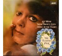 The Blarney Folk - Let Those Irish Brown Eyes Smile At Me Babe