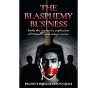 The Blasphemy Business: Inside the destructive application of Pakistan's most dangerous law