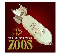 The Blazing Zoos - I'll Leave Quietly