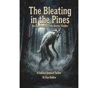 The Bleating in the Pines: An Appalachian Folk-Horror Thriller (The Appalachian Dark Files)