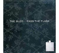 The Bled - Pass the Flask