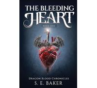 The Bleeding Heart: ONE (Dragon Blood Chronicles)