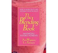 [(The Blending Book: Maximizing Nature's Nutrients)] [Author: Dr. Ann Wigmore] published on (November, 1997)