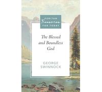 The Blessed and Boundless God (Puritan Treasures for Today)