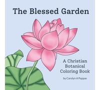 The Blessed Garden: A Christian Botanical Coloring Book